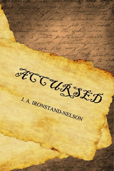 Accursed: Blood Cursed Vol. 1 - J. A. Ironstand-Nelson