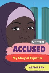 Accused: My Story of Injustice (I, Witness)