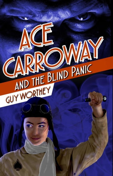 Ace Carroway and the Blind Panic - Guy Worthey