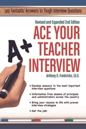 Ace Your Teacher Interview: Revised & Expanded