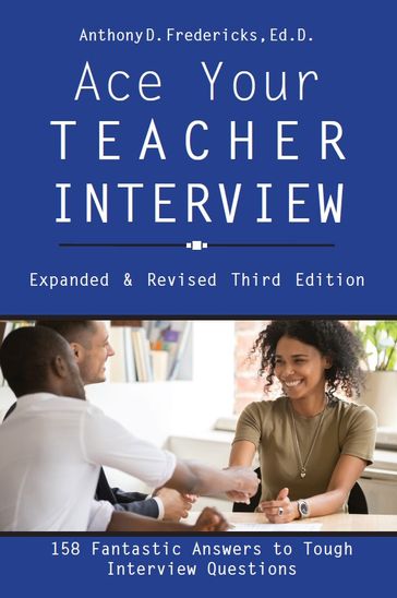Ace Your Teacher Interview 3rd Edition - Anthony Fredericks