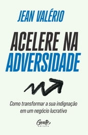 Acelere na adversidade