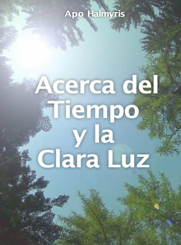 Acerca del Tiempo y la Clara Luz - APO HALMYRIS