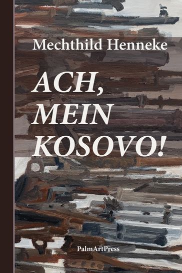 Ach, mein Kosovo! - Mechthild Henneke