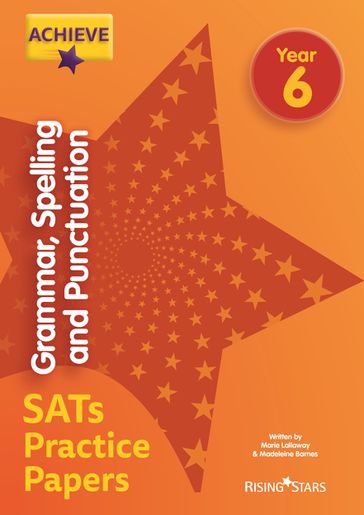 Achieve Grammar, Spelling and Punctuation SATs Practice Papers Year 6 - Madeleine Barnes - Marie Lallaway