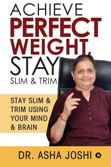 Achieve Perfect Weight, Stay Slim & Trim - Dr. Asha Joshi