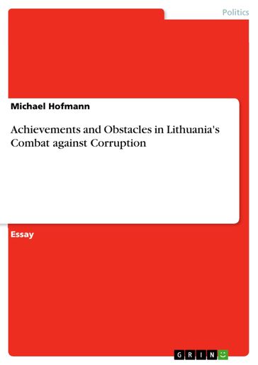 Achievements and Obstacles in Lithuania's Combat against Corruption - Michael Hofmann