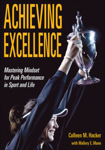 Achieving Excellence - Colleen M. Hacker - Mallory E. Mann