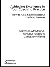 Achieving Excellence in Your Coaching Practice