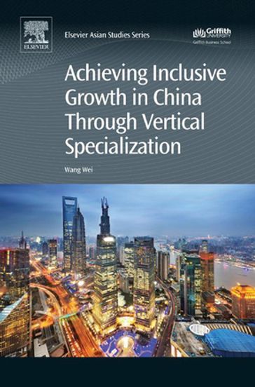 Achieving Inclusive Growth in China Through Vertical Specialization - Wei Wang