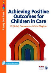 Achieving Positive Outcomes for Children in Care