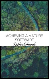 Achieving a Mature Software
