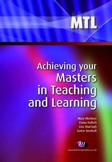 Achieving your Masters in Teaching and Learning - Fiona Hallett - Gavin Turnbull - Lisa Murtagh - Mary McAteer
