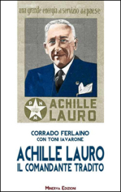 Achille Lauro. Il comandante tradito