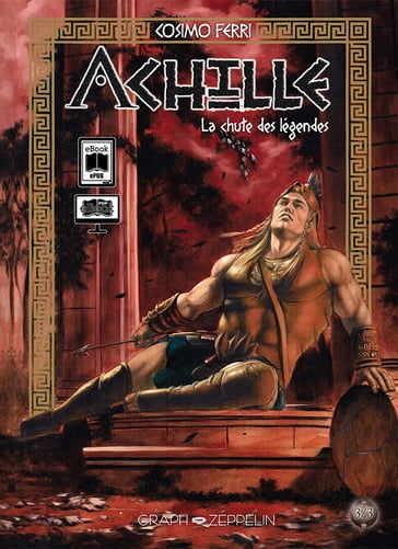 Achille, tome 3 : La chute des légendes - Cosimo Ferri