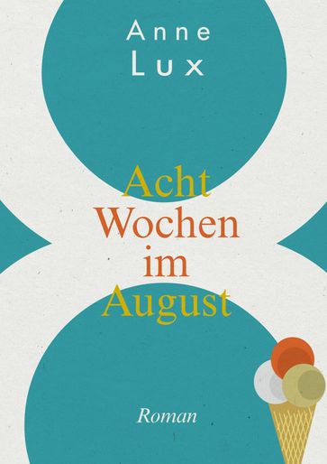 Acht Wochen im August - Anne Lux