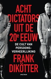 Acht dictators uit de twintigste eeuw