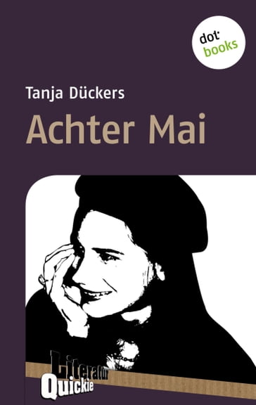 Achter Mai - Literatur-Quickie - Tanja Duckers