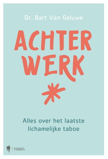 Achterwerk - Bart van Geluwe