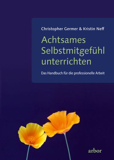 Achtsames Selbstmitgefühl unterrichten - Christopher Germer - Kristin Neff
