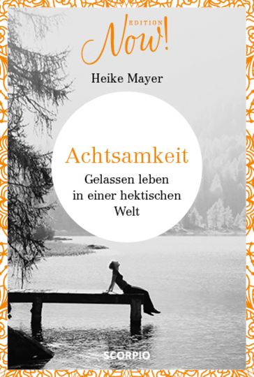 Achtsamkeit - Heike Mayer