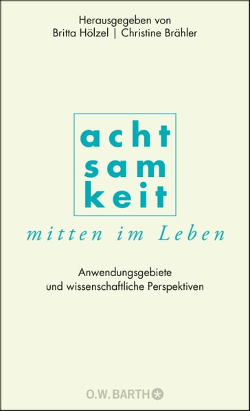 Achtsamkeit mitten im Leben - O.W. Barth eBook