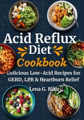 Acid Reflux Diet Cookbook