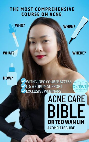 Acne Care Bible - Dr Teo Wan Lin