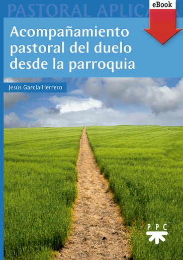 Acompañamiento pastoral del duelo desde la parroquia - Jesús García Herrero