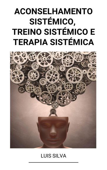 Aconselhamento Sistémico, Treino Sistémico e Terapia sistémica - Luis Silva