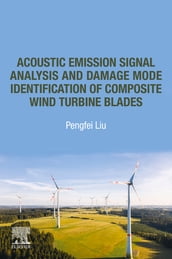 Acoustic Emission Signal Analysis and Damage Mode Identification of Composite Wind Turbine Blades
