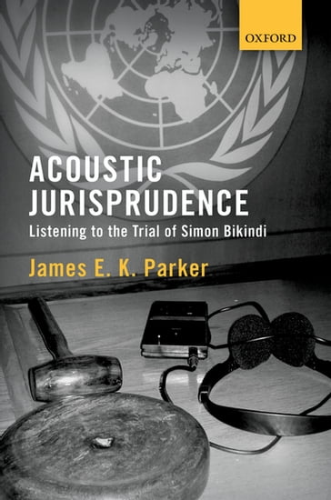 Acoustic Jurisprudence - James E K Parker