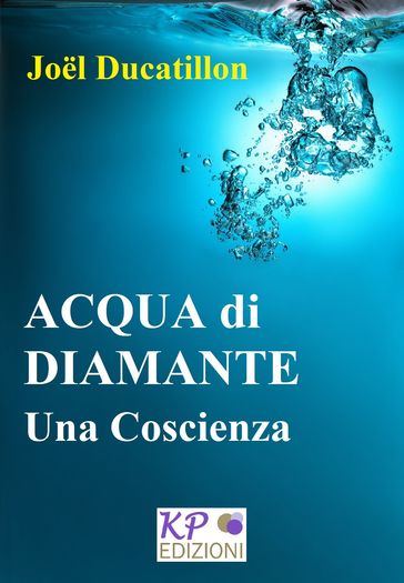 Acqua Di Diamante.Una Coscienza - Joel Ducatillion