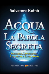 Acqua. La parola segreta. Memoria, linguaggio, relazioni e rivelazioni