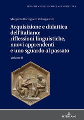 Acquisizione e didattica dell italiano: riflessioni linguistiche, nuovi apprendenti e uno sguardo al passato