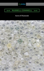 Acres of Diamonds (with a biography of the author by Robert Shackleton)