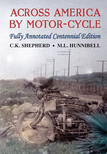 Across America by Motor-Cycle - Mark L. Hunnibell - C.K. Shepherd