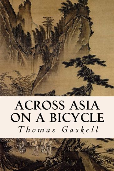 Across Asia on a Bicycle - Thomas Gaskell