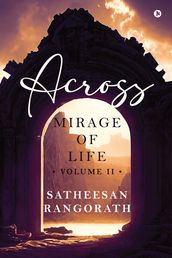 Across Mirage of Life - Volume II