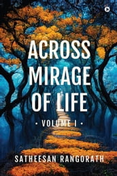 Across Mirage of Life - Volume I