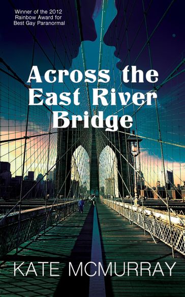 Across the East River Bridge - Kate McMurray