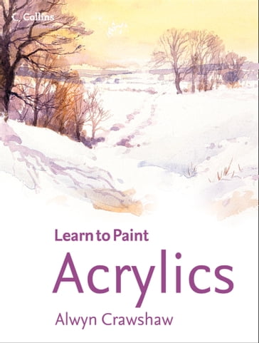 Acrylics (Learn to Paint) - Alwyn Crawshaw