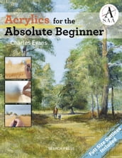 Acrylics for the Absolute Beginner