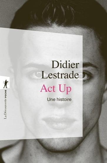 Act Up - Une histoire - Didier Lestrade - Larry Kramer