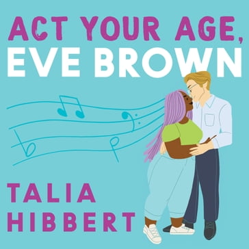 Act Your Age, Eve Brown - Talia Hibbert