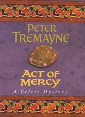 Act of Mercy (Sister Fidelma Mysteries Book 8)