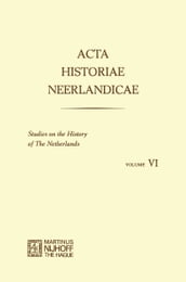 Acta Historiae Neerlandicae/Studies on the History of the Netherlands VI