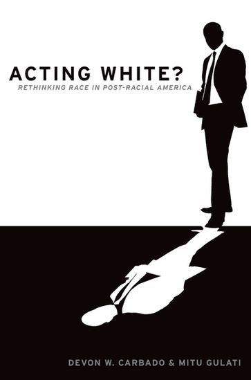 Acting White? - Devon W. Carbado - Mitu Gulati