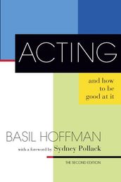 Acting and How to Be Good at It