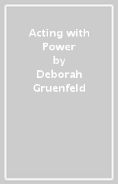 Acting with Power